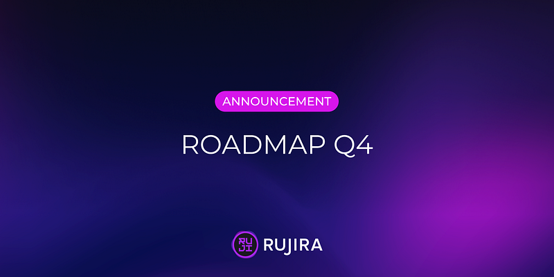 Rujira’s Roadmap for Q4