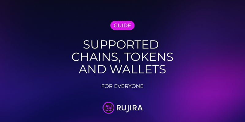 Supported Chains, Tokens and Wallets on Rujira